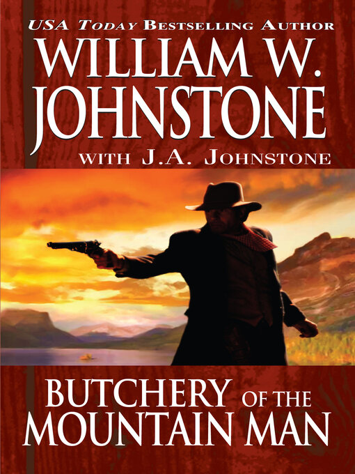 Title details for Butchery of the Mountain Man by William W. Johnstone - Available